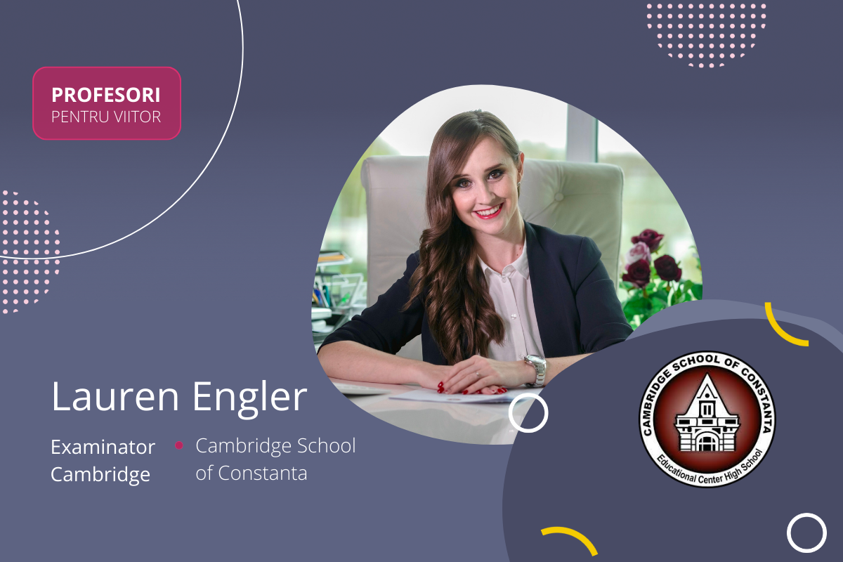 Lauren Engler, Cambridge School of Constanta, profesori de viitor